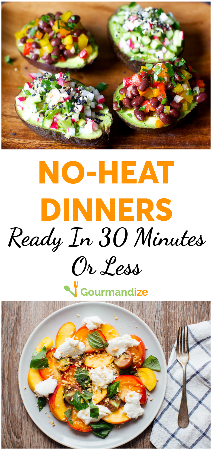 No Heat Dinners Ready In 30 Minutes Or Less